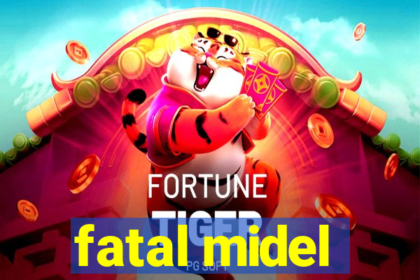 fatal midel