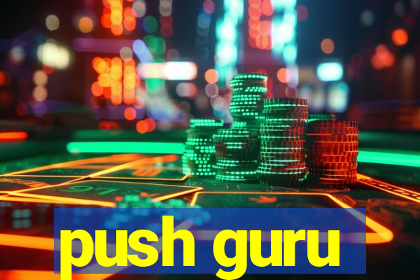 push guru