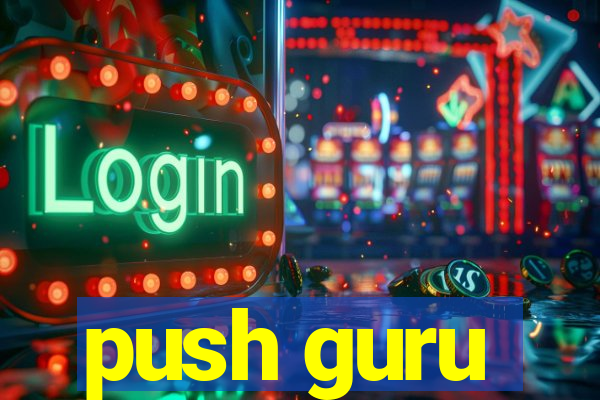 push guru