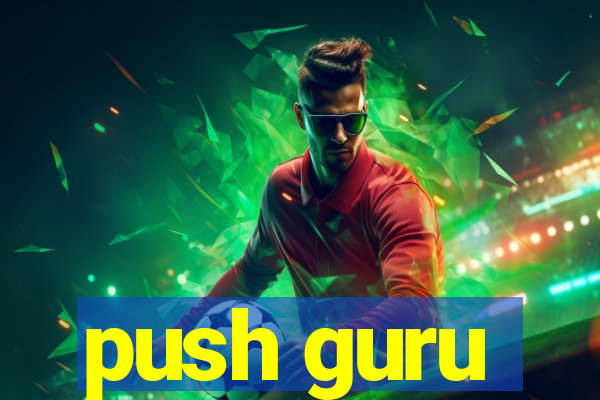 push guru