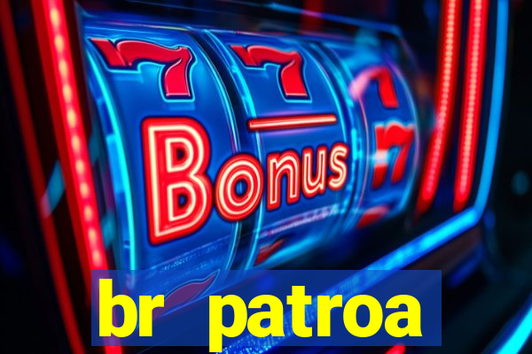 br patroa plataforma jogo online