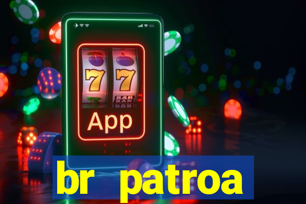 br patroa plataforma jogo online