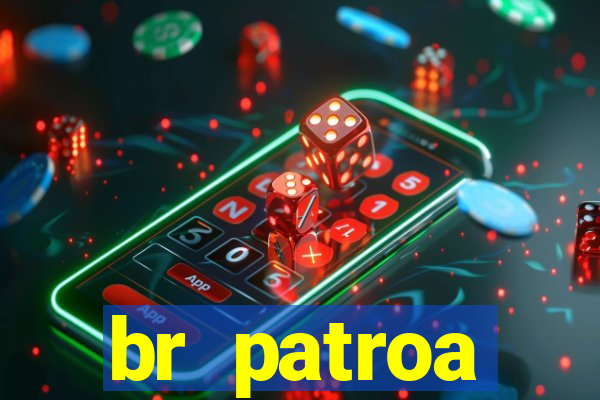 br patroa plataforma jogo online