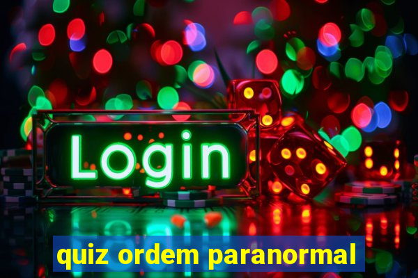 quiz ordem paranormal