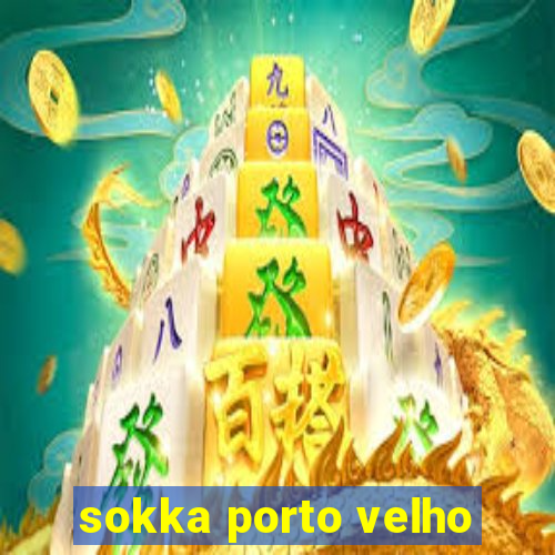 sokka porto velho