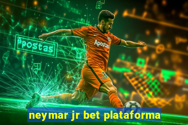 neymar jr bet plataforma