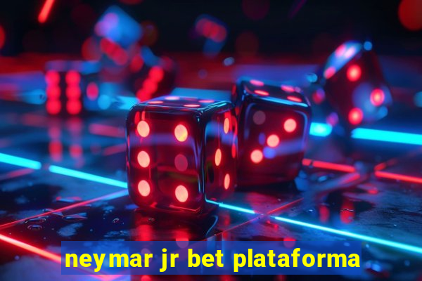 neymar jr bet plataforma