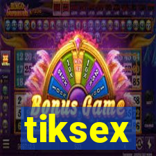 tiksex