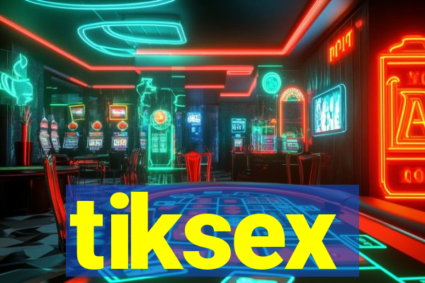 tiksex