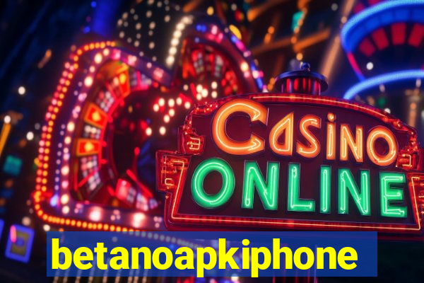 betanoapkiphone