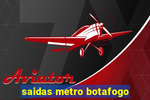 saidas metro botafogo