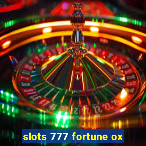 slots 777 fortune ox