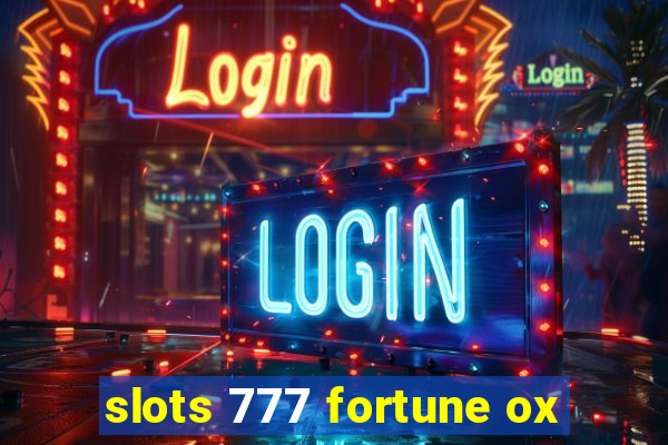 slots 777 fortune ox