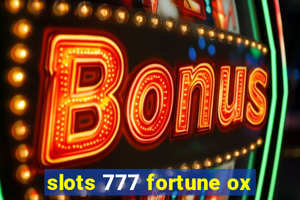 slots 777 fortune ox