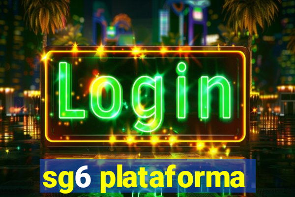 sg6 plataforma