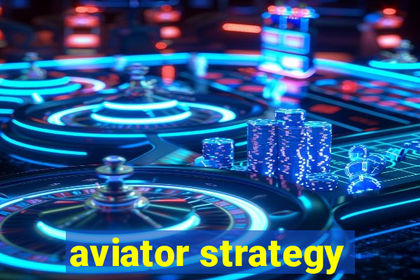 aviator strategy