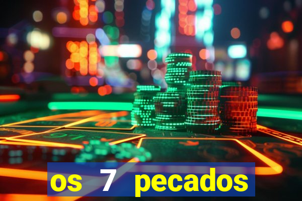 os 7 pecados capitais filme