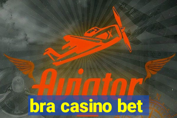 bra casino bet