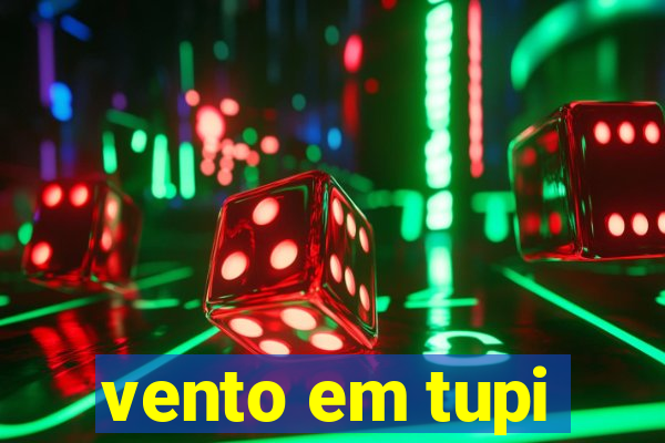 vento em tupi