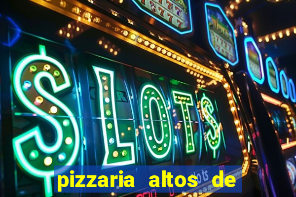 pizzaria altos de santana sjc