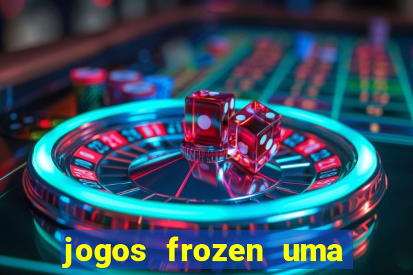 jogos frozen uma aventura congelante problema em dobro