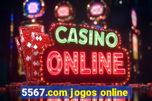 5567.com jogos online