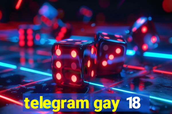 telegram gay 18