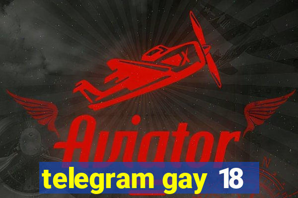 telegram gay 18