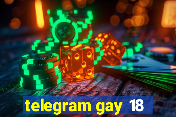 telegram gay 18