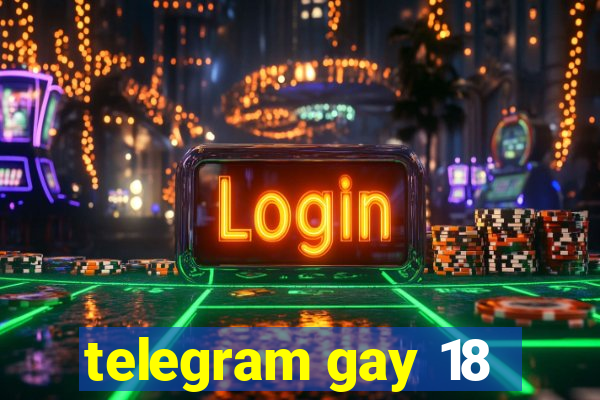 telegram gay 18