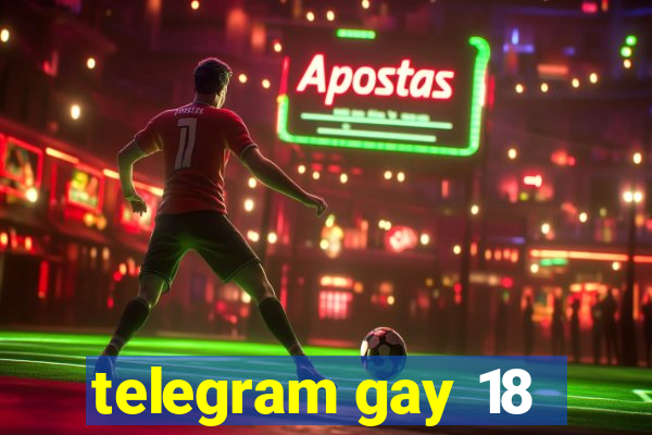 telegram gay 18