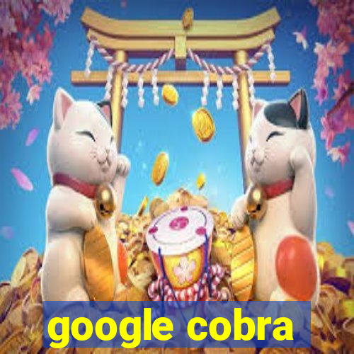 google cobra