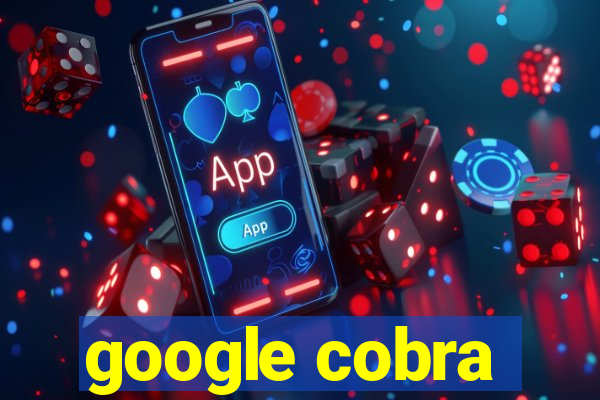 google cobra