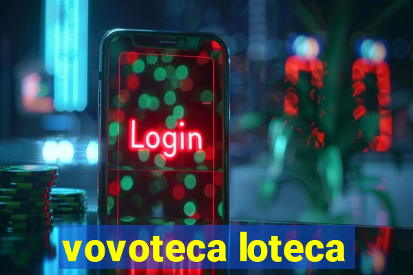 vovoteca loteca