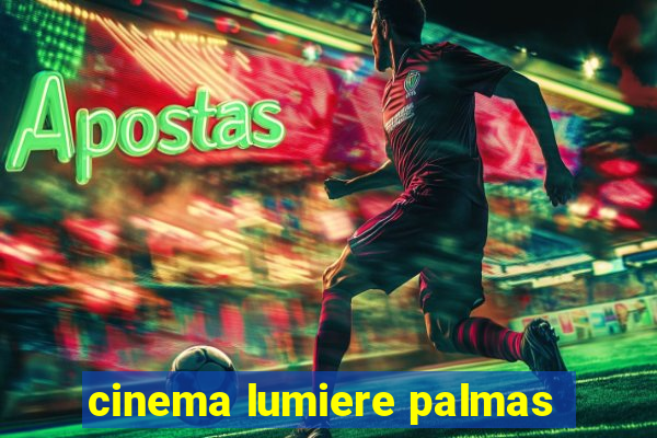 cinema lumiere palmas