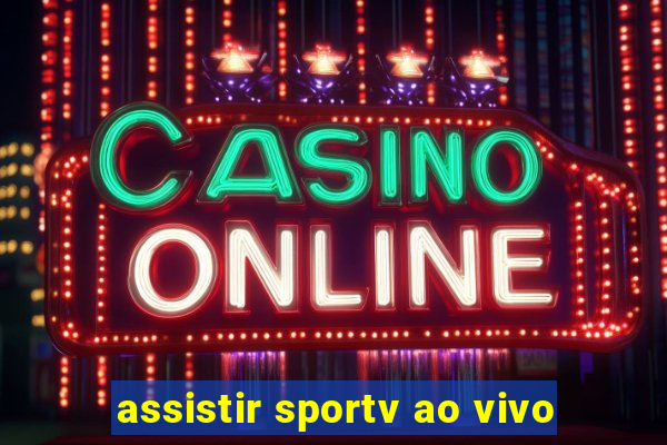 assistir sportv ao vivo