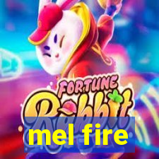 mel fire