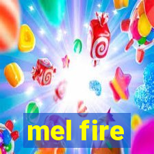 mel fire