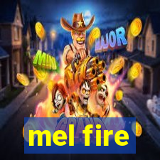 mel fire