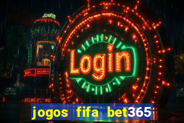 jogos fifa bet365 8 minutos