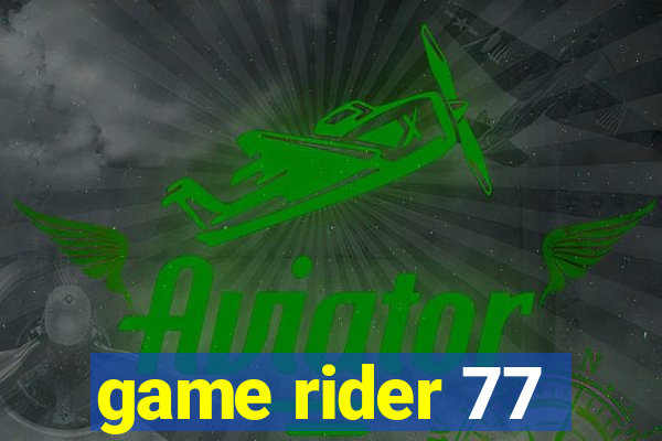 game rider 77