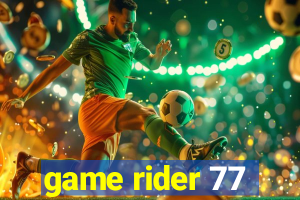 game rider 77