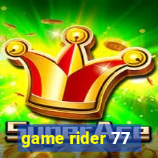 game rider 77