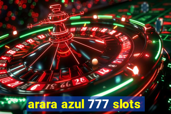 arara azul 777 slots