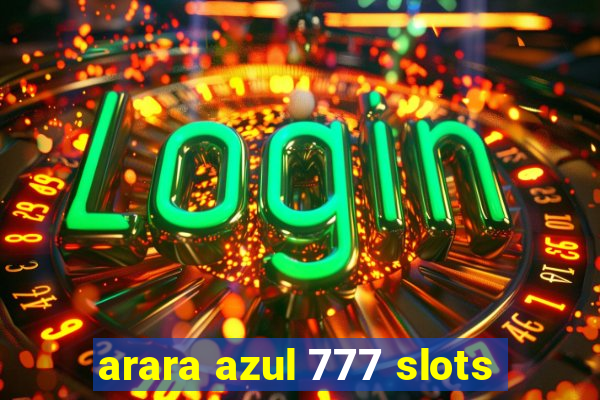 arara azul 777 slots