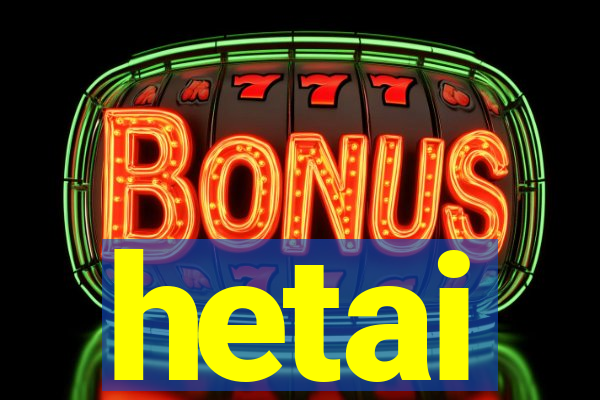 hetai