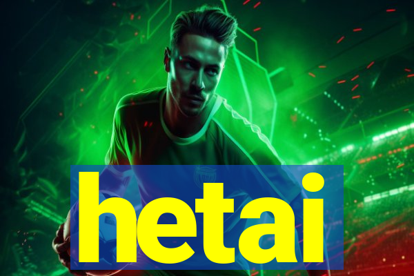 hetai