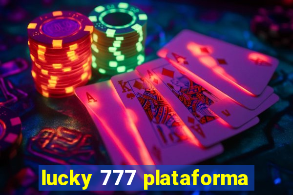 lucky 777 plataforma