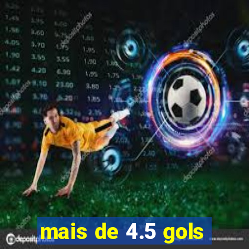 mais de 4.5 gols