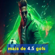 mais de 4.5 gols